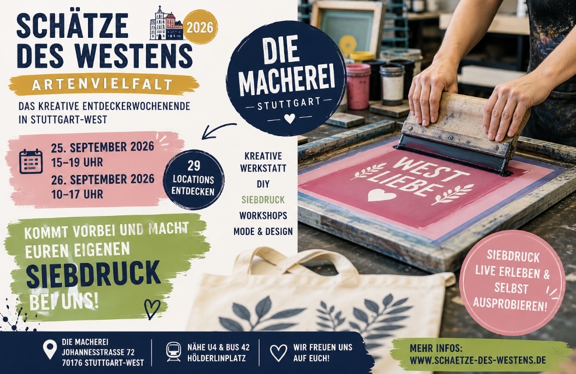 Schätze des Westens 2026: Entdeckt Stuttgart-West und macht euren eigenen Siebdruck bei Die Macherei Dieses Wochenende wird Stuttgart-West wieder zur kreativen Entdeckungsreise!